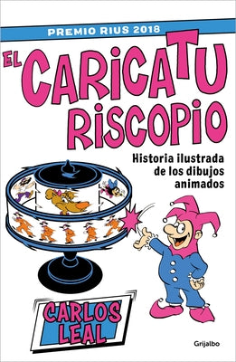 El Caricaturiscopio / The Caricaturoscope by Leal, Carlos