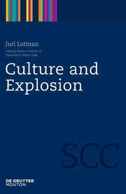 Culture and Explosion by Lotman, Juri