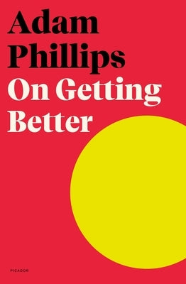 On Getting Better by Phillips, Adam
