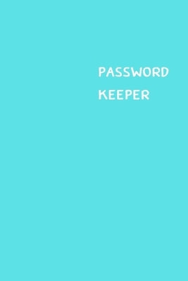 Password Keeper: Size (6 x 9 inches) - 100 Pages - Arctic Cover: Keep your usernames, passwords, social info, web addresses and securit by Hall, Dorothy J.