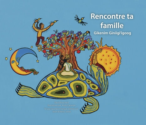Rencontre Ta Famille: Gikenim Ginii'igo by Bouchard, David