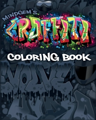 MindGem's GRAFFITI Coloring Book by Mindgem Graphics