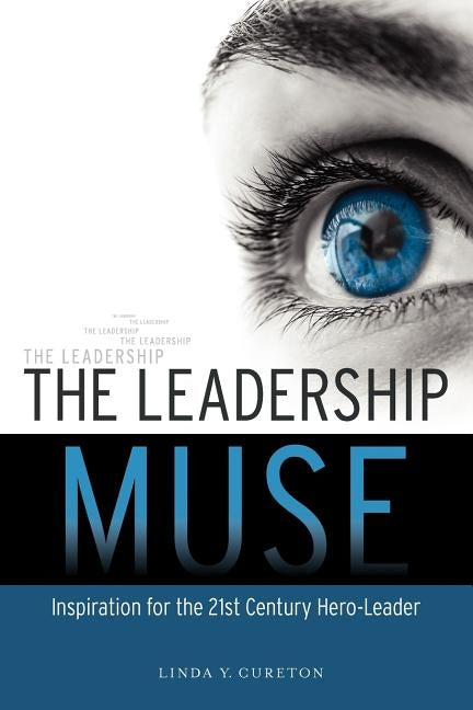 The Leadership Muse by Cureton, Linda Yvette