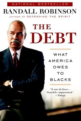 The Debt: What America Owes to Blacks by Robinson, Randall