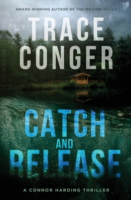 Catch and Release by Conger, Trace