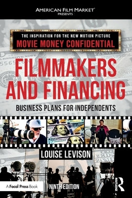 Filmmakers and Financing: Business Plans for Independents by Levison, Louise