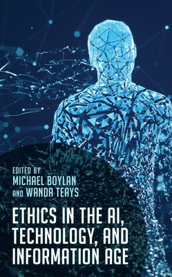 Ethics in the AI, Technology, and Information Age by Boylan, Michael