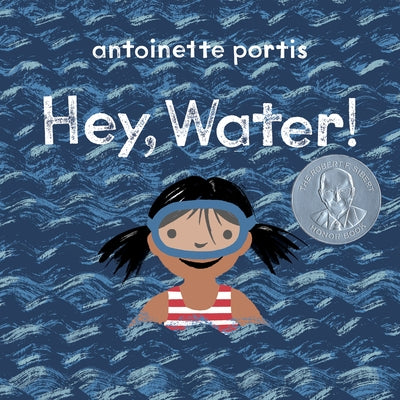 Hey, Water! by Portis, Antoinette
