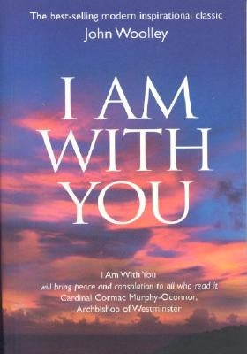 I Am with You by Woolley, John T.