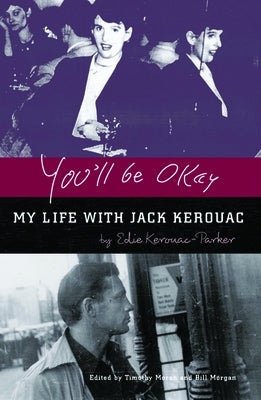 You'll Be Okay: My Life with Jack Kerouac by Kerouac-Parker, Edie