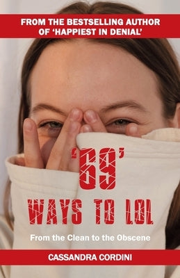 69 Ways to LOL: From the Clean to the Obscene by Cordini, Cassandra