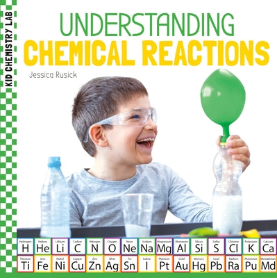 Understanding Chemical Reactions by Rusick, Jessica