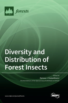 Diversity and Distribution of Forest Insects by Gwiazdowicz, Dariusz J.
