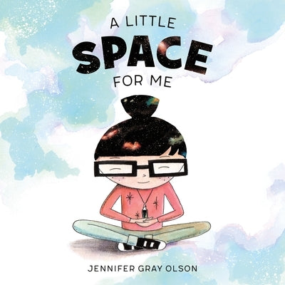 A Little Space for Me by Olson, Jennifer Gray