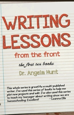 Writing Lessons from the Front: The First Ten Books by Hunt, Angela