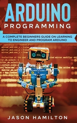 Arduino Programming by Hamilton, Jason