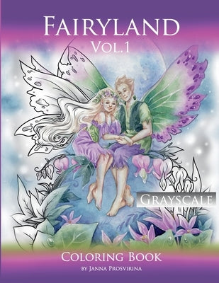 Fairyland Vol.1: Grayscale Coloring Book: Grayscale Coloring Book by Prosvirina, Janna