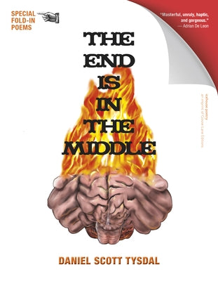 The End Is in the Middle: Mad Fold-In Poems by Tysdal, Daniel Scott