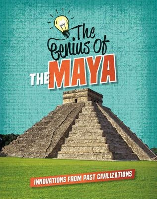 The Genius of the Maya by Howell, Izzi