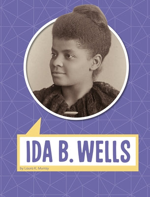 Ida B. Wells by Murray, Laura K.