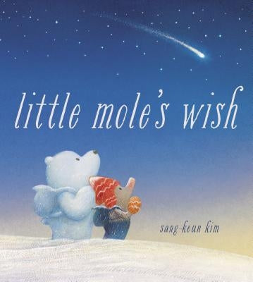 Little Mole's Wish by Kim, Sang-Keun