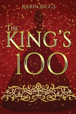 The King's 100 by Biggs, Karin