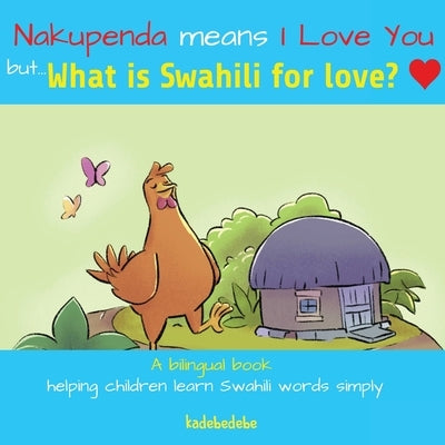 What Is Swahili for Love? by Debe, Kadebe