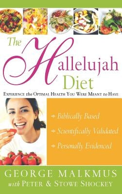 The Hallelujah Diet by Malkmus, George H.