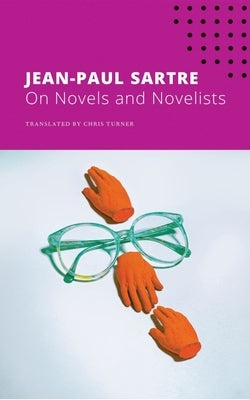 On Novels and Novelists by Sartre, Jean-Paul