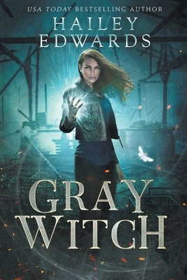 Gray Witch by Edwards, Hailey