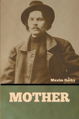Mother by Gorky, Maxim