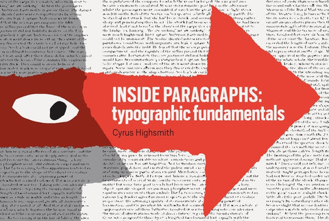 Inside Paragraphs: Typographic Fundamentals by Highsmith, Cyrus