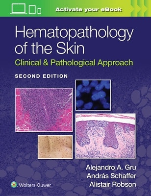 Hematopathology of the Skin: Clinical & Pathological Approach by Gru, Alejandro Ariel