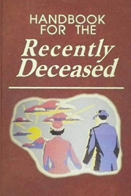 Handbook For The Recently Deceased by Press, Happy Kid