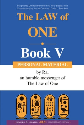 The Ra Material Book Five: Personal Material-Fragments Omitted from the First Four Books by Rueckert &. McCarty