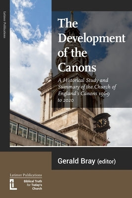 The Development of the Canons by Bray, Gerald