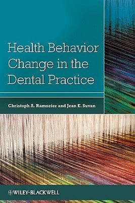 Health Behavior Change in the Dental Practice by Ramseier, Christoph A.