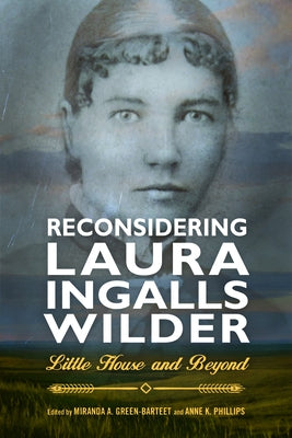 Reconsidering Laura Ingalls Wilder: Little House and Beyond by Green-Barteet, Miranda A.