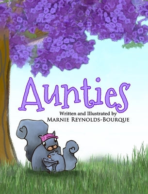 Aunties: What does it mean to be an auntie? Find out inside... by Reynolds-Bourque, Marnie