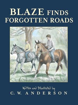 Blaze Finds Forgotten Roads by Anderson, C. W.