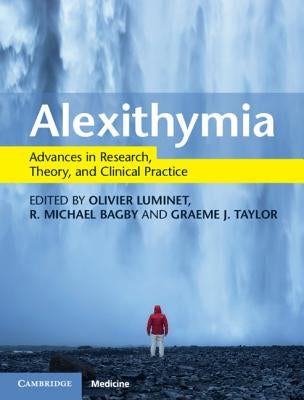 Alexithymia: Advances in Research, Theory, and Clinical Practice by Luminet, Olivier