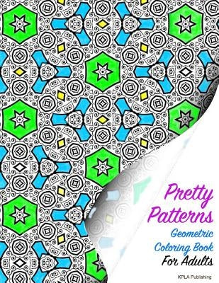 Pretty Patterns Geometric Coloring Book for Adults by Millionaire, Kimberly