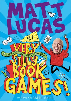 My Very Very Very Very Very Very Very Silly Book of Games by Lucas, Matt