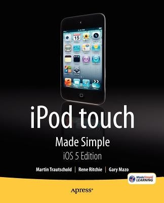 iPod Touch Made Simple, IOS 5 Edition by Trautschold, Martin