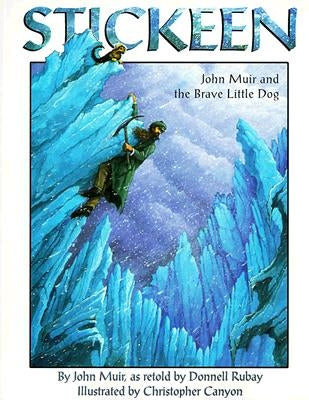 Stickeen: John Muir and the Brave Little Dog by Muir, John