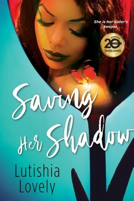 Saving Her Shadow by Lovely, Lutishia