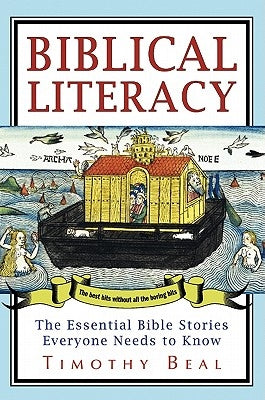 Biblical Literacy: The Essential Bible Stories Everyone Needs to Know by Beal, Timothy