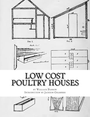 Low Cost Poultry Houses: Plans and Specifications for Poultry Coops by Chambers, Jackson