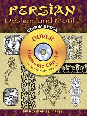 Persian Designs and Motifs [With CDROM] by Dowlatshahi, Ali