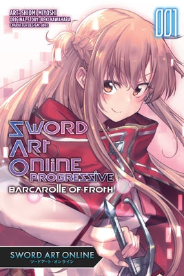 Sword Art Online Progressive Barcarolle of Froth, Vol. 1 (Manga): Sword Art Online Progressive Barcarolle of Froth (Manga) by Kawahara, Reki